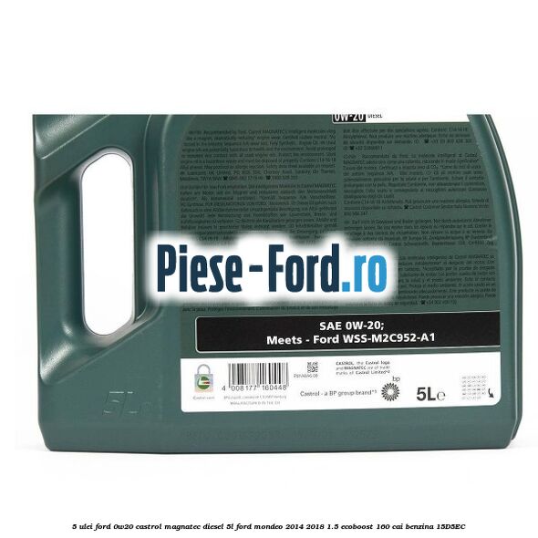 5 Ulei Ford 0W20 Castrol Magnatec Diesel 5L Ford Mondeo 2014-2018 1.5 EcoBoost 160 cai benzina #2229834ECB