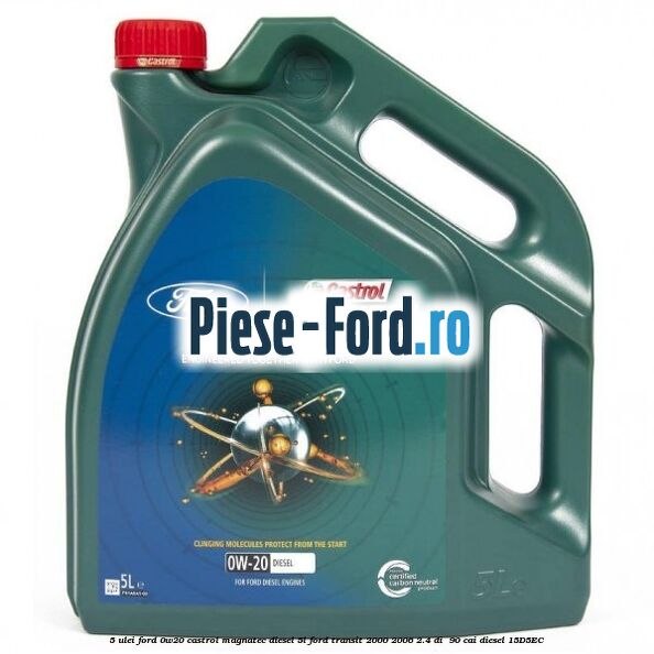 5 Ulei Ford 0W20 Castrol Magnatec Diesel 5L Ford Transit 2000-2006 2.4 DI  90 cai diesel #D8432BB76B