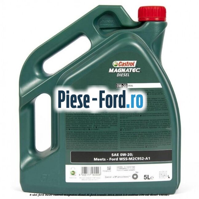 5 Ulei Ford 0W20 Castrol Magnatec Diesel 5L Ford Transit 2014-2018 2.0 EcoBlue 170 cai diesel #3B014DA423