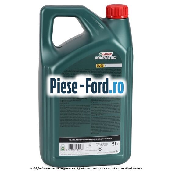 5 Ulei Ford 5W30 Castrol Magnatec A5 5L Ford C-Max 2007-2011 1.8 TDCi 115 cai diesel #7E50397C88