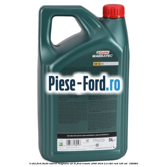 5 Ulei Ford 5W30 Castrol Magnatec A5 5L Ford Transit 2006-2014 2.2 TDCi RWD 125 cai  #78EA3C90D9