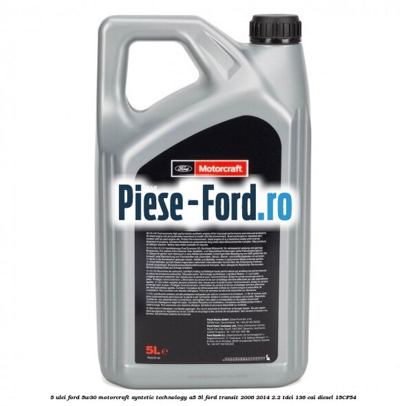 5 Ulei Ford 5W30 Motorcraft Syntetic Technology A5 5L Ford Transit 2006-2014 2.2 TDCi 136 cai diesel #CBCF0963E6