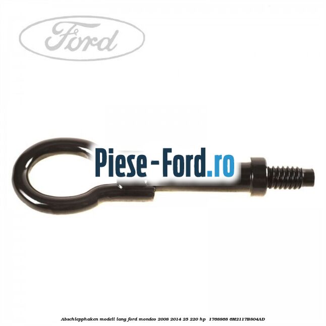Abschlepphaken Modell lang Ford Mondeo 2008-2014 2.5 220 HP #1547FA811A