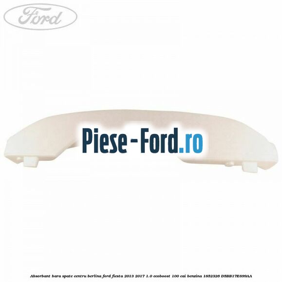 Absorbant bara spate centru berlina Ford Fiesta 2013-2017 1.0 EcoBoost 100 cai benzina