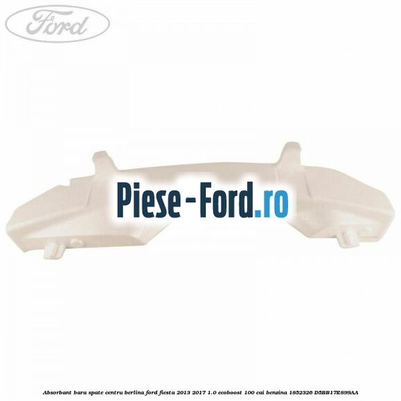 Absorbant bara spate centru berlina Ford Fiesta 2013-2017 1.0 EcoBoost 100 cai benzina