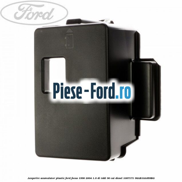 Acoperire acumulator plastic Ford Focus 1998-2004 1.8 DI/TDDi 90 cai diesel #FDEBD10AAC