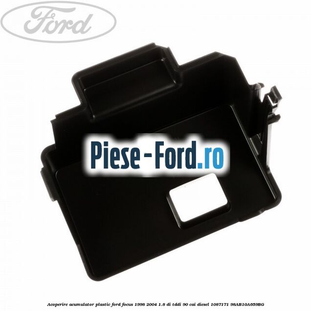 Acoperire acumulator plastic Ford Focus 1998-2004 1.8 DI/TDDi 90 cai diesel #FDEBD10AAC