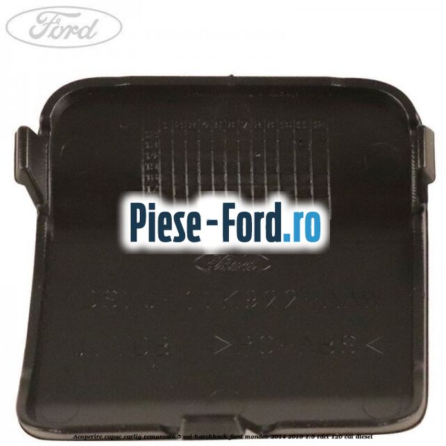 Acoperire capac carlig remorcare 5 usi hatchback Ford Mondeo 2014-2018 1.5 TDCi 120 cai diesel