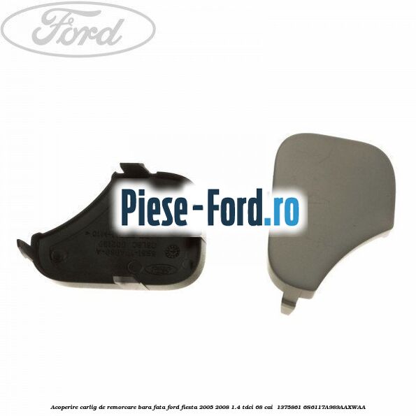 Acoperire carlig de remorcare bara fata Ford Fiesta 2005-2008 1.4 TDCi 68 cai  #3F9150CD02