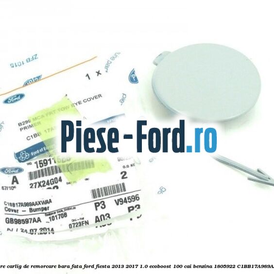 Acoperire carlig de remorcare bara fata Ford Fiesta 2013-2017 1.0 EcoBoost 100 cai benzina