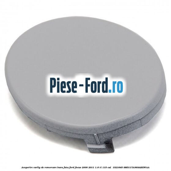 Acoperire carlig de remorcare bara fata Ford Focus 2008-2011 1.6 Ti 115 cai  #CB9F38D49D