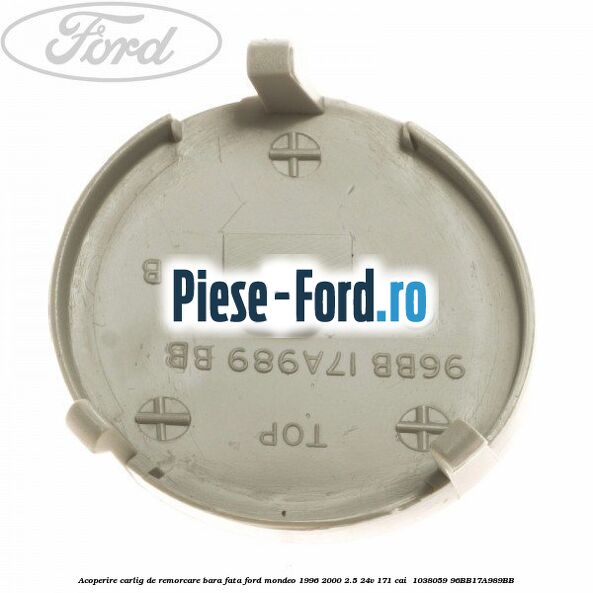 Acoperire carlig de remorcare bara fata Ford Mondeo 1996-2000 2.5 24V 171 cai  #0FA56B1118