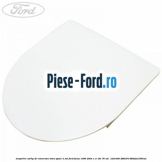 Acoperire carlig de remorcare bara spate 4 usi Ford Focus 1998-2004 1.4 16V 75 cai #6EFC555044 Acoperire carlig de remorcare bara spate 4 usi Ford Focus 1998-2004 1.4 16V 75 cai #6EFC555044