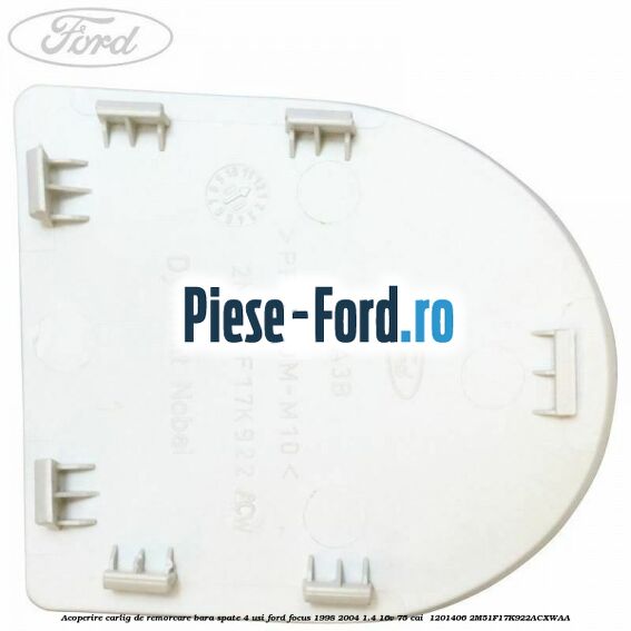 Acoperire carlig de remorcare bara spate 4 usi Ford Focus 1998-2004 1.4 16V 75 cai #6EFC555044 Acoperire carlig de remorcare bara spate 4 usi Ford Focus 1998-2004 1.4 16V 75 cai #6EFC555044