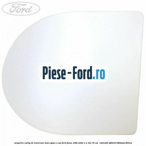 Acoperire carlig de remorcare bara spate 4 usi Ford Focus 1998-2004 1.4 16V 75 cai #6EFC555044 Acoperire carlig de remorcare bara spate 4 usi Ford Focus 1998-2004 1.4 16V 75 cai #6EFC555044