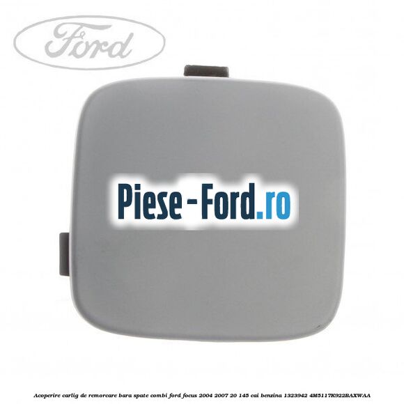 Acoperire carlig de remorcare bara spate combi Ford Focus 2004-2007 2.0 145 cai #E937D326B5