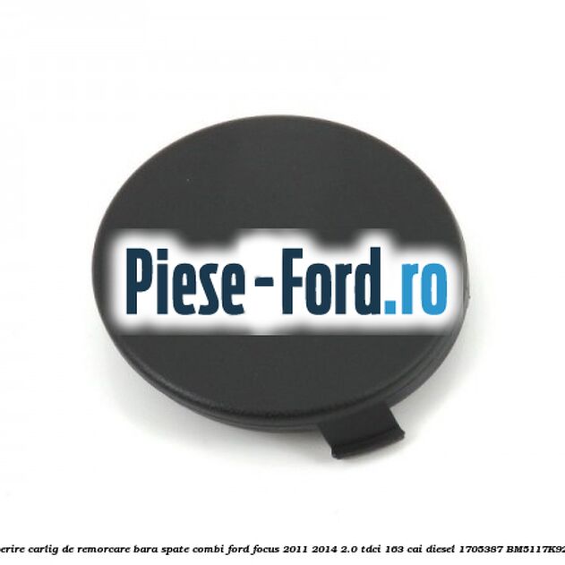 Acoperire carlig de remorcare bara spate combi Ford Focus 2011-2014 2.0 TDCi 163 cai #59E7825756 Acoperire carlig de remorcare bara spate combi Ford Focus 2011-2014 2.0 TDCi 163 cai diesel #59E7825756