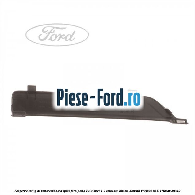 Acoperire carlig de remorcare bara spate Ford Fiesta 2013-2017 1.0 EcoBoost 125 cai benzina