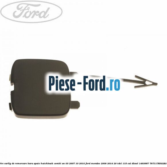 Acoperire carlig de remorcare bara spate hatchback/combi an 03/2007-10/2010 Ford Mondeo 2008-2014 2.0 TDCi 115 cai #4E49A9D125