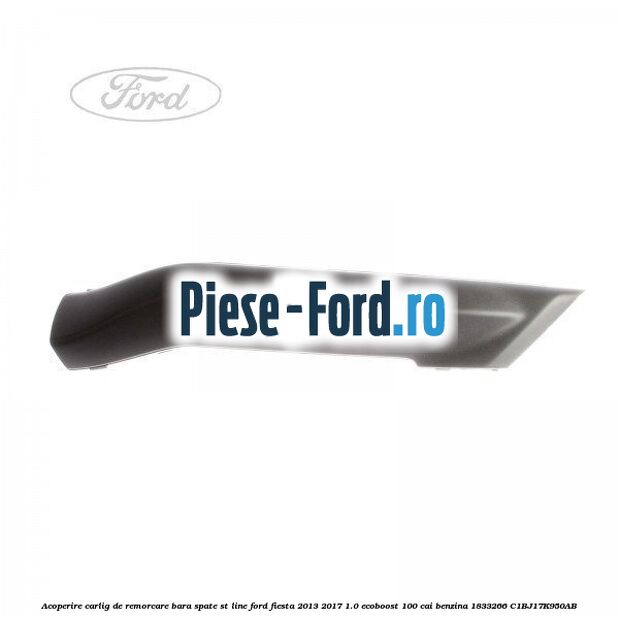 Acoperire carlig de remorcare bara spate ST line Ford Fiesta 2013-2017 1.0 EcoBoost 100 cai benzina