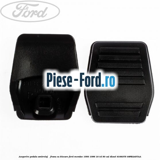 Acoperire pedala ambreiaj / frana cu blocare Ford Mondeo 1993-1996 1.8 TD 90 cai #04E31D5062