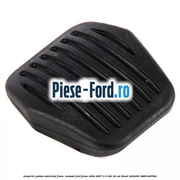 Acoperire pedala ambreiaj frana , manual Ford Focus 2004-2007 1.6 TDCi 90 cai diesel #6A3A22EDCC