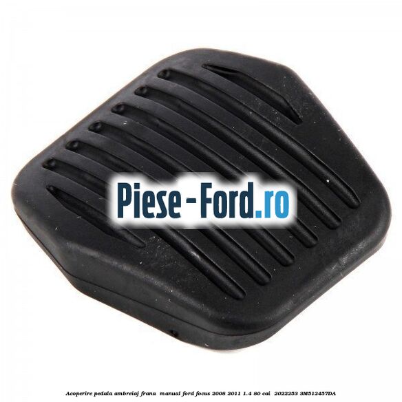 Acoperire pedala ambreiaj frana , manual Ford Focus 2008-2011 1.4 80 cai  #EDAC886D70