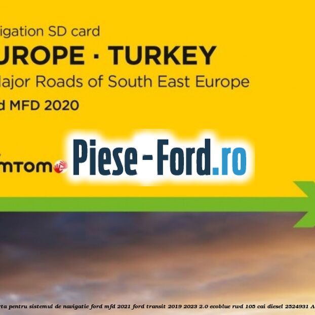 Actualizare harta pentru sistemul de navigatie Ford MFD 2021 Ford Transit 2019-2023 2.0 EcoBlue RWD 105 cai diesel #D7FA37ADEC