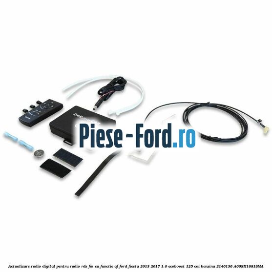 Actualizare radio digital Pentru radio RDS-FM cu functie AF Ford Fiesta 2013-2017 1.0 EcoBoost 125 cai benzina