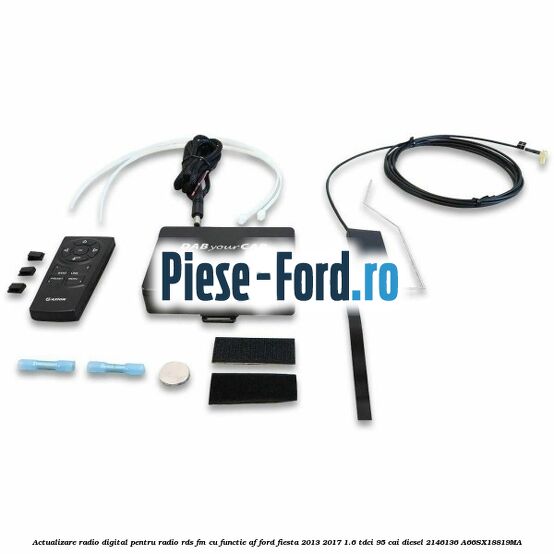 Actualizare radio digital Pentru radio RDS-FM cu functie AF Ford Fiesta 2013-2017 1.6 TDCi 95 cai diesel