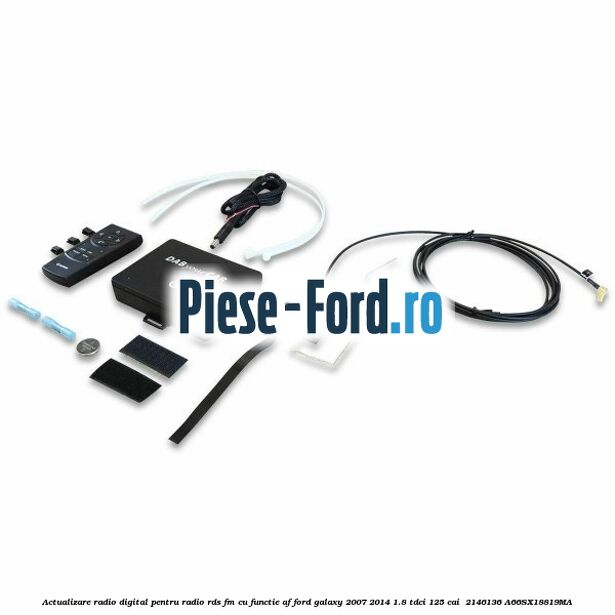 Actualizare radio digital Pentru radio RDS-FM cu functie AF Ford Galaxy 2007-2014 1.8 TDCi 125 cai  #5493A4B113