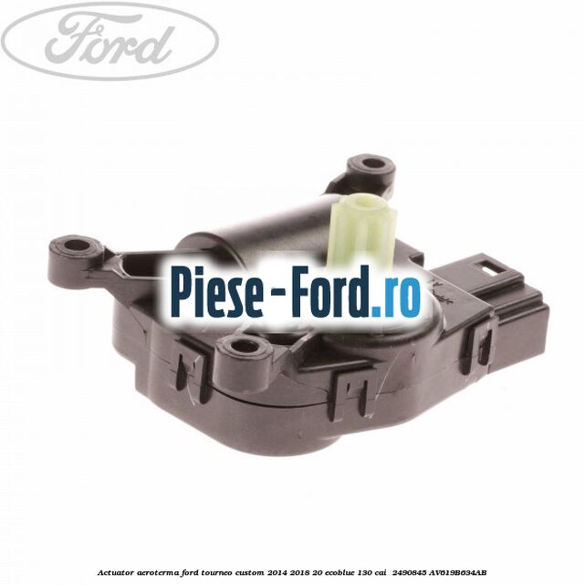 Actuator aeroterma Ford Tourneo Custom 2014-2018 2.0 EcoBlue 130 cai #B23EFC709E
