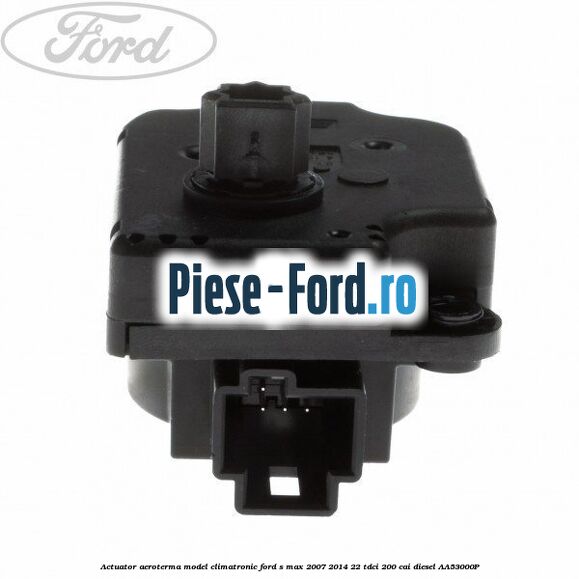 Actuator aeroterma model climatronic Ford S-Max 2007-2014 2.2 TDCi 200 cai #1A851A2072