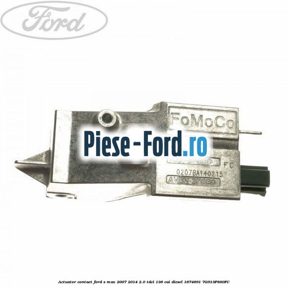 Actuator contact Ford S-Max 2007-2014 2.0 TDCi 136 cai diesel #6B47A55781