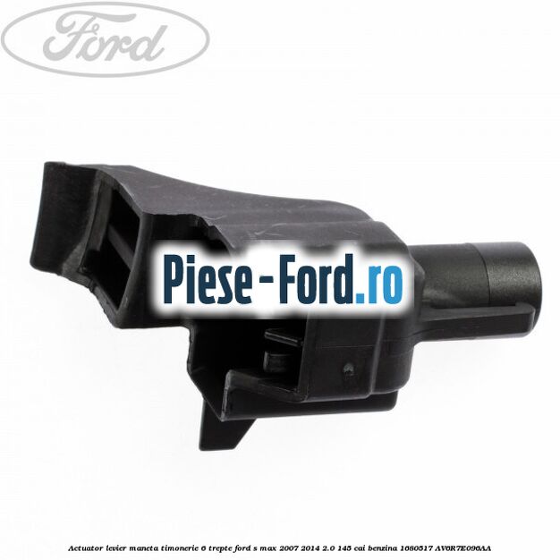 Actuator levier maneta timonerie 6 trepte Ford S-Max 2007-2014 2.0 145 cai benzina