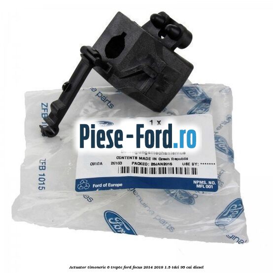 Actuator timonerie 6 trepte Ford Focus 2014-2018 1.5 TDCi 95 cai diesel