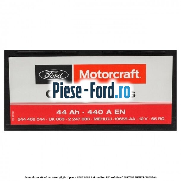 Acumulator 44 AH Motorcraft Ford Puma 2020-2023 1.5 EcoBlue 120 cai diesel #21D1F7B55E