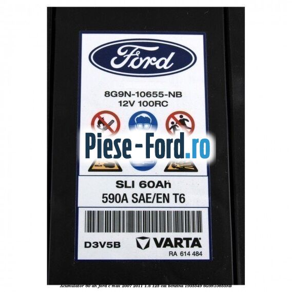 Acumulator 60 AH Ford C-Max 2007-2011 1.8 125 cai benzina #F16AE5FBCD