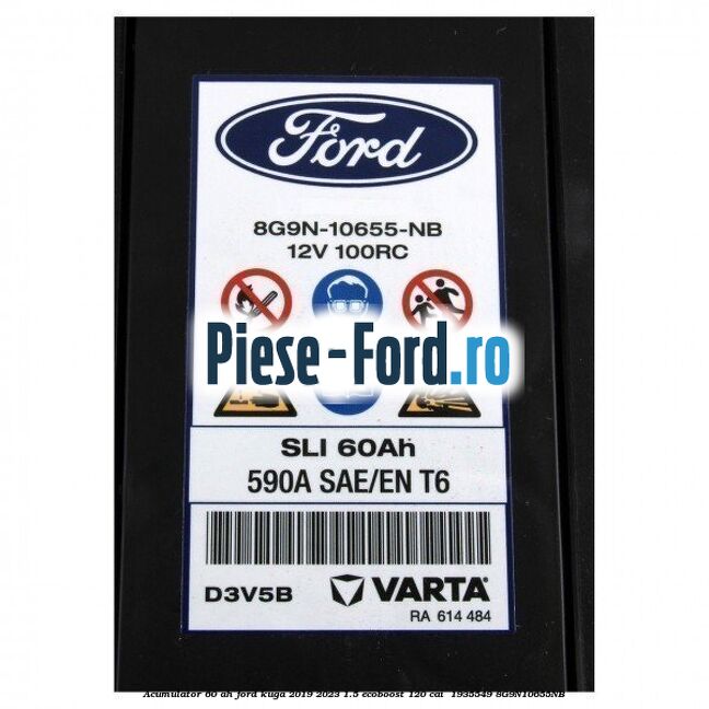 Acumulator 60 AH Ford Kuga 2019-2023 1.5 EcoBoost 120 cai  #A84BC76AE7