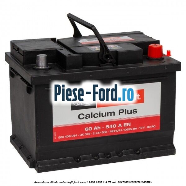 Acumulator 60 AH Motorcraft Ford Escort 1990-1995 1.4 75 cai  #09EB399E2B