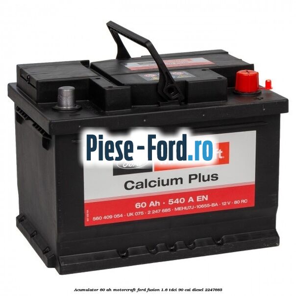 Acumulator 60 AH Motorcraft Ford Fusion 1.6 TDCi 90 cai #955C811200