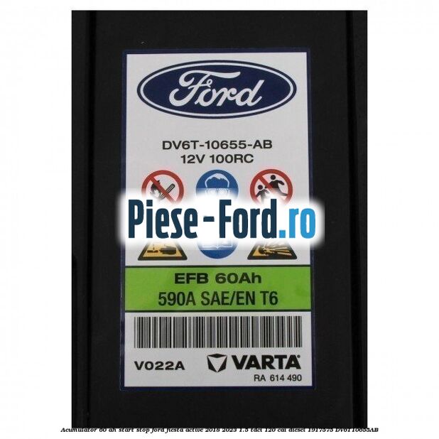 Acumulator 60 AH Start Stop Ford Fiesta Active 2018-2023 1.5 TDCi 120 cai diesel #8FB63503FA