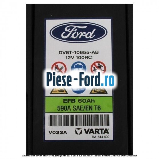 Acumulator 60 AH Start Stop Ford Focus 2011-2014 1.6 EcoBoost 150 cai benzina #FF0DEC4E3F
