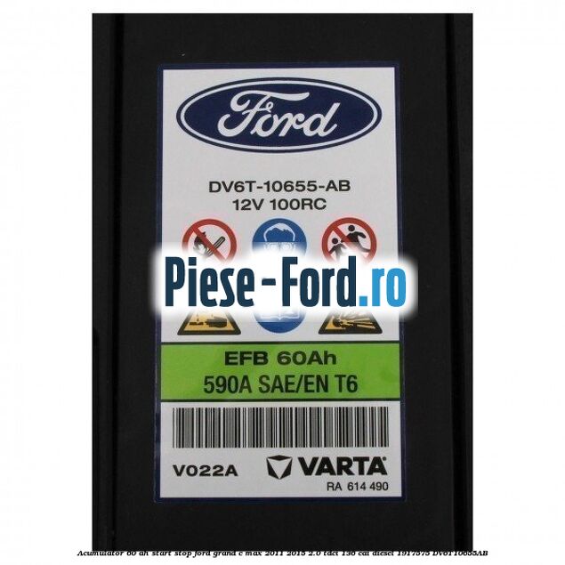 Acumulator 60 AH Start Stop Ford Grand C-Max 2011-2015 2.0 TDCi 136 cai diesel #136B9556CB