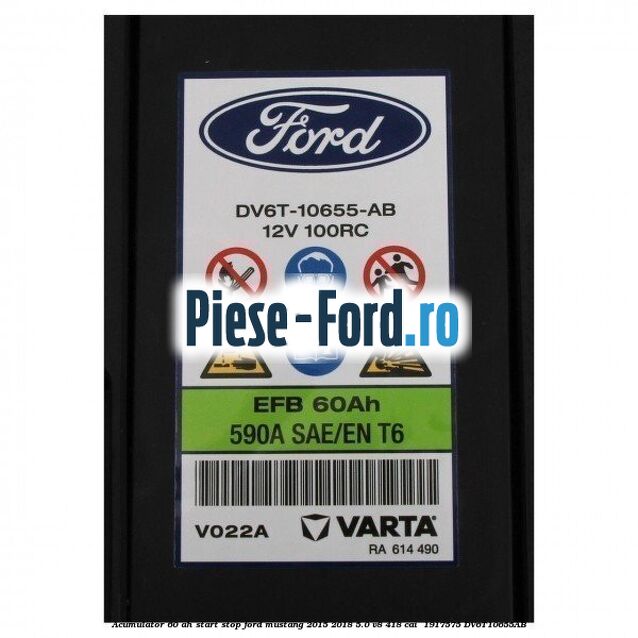 Acumulator 60 AH Start Stop Ford Mustang 2015-2018 5.0 V8 418 cai  #30CC949179