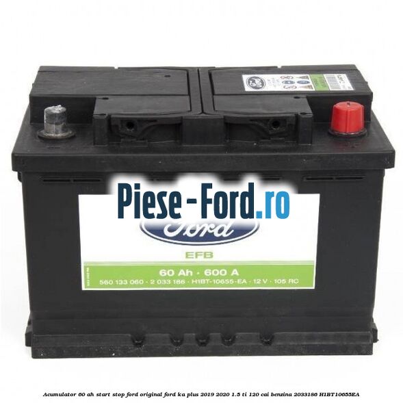 Acumulator 60 AH Start Stop Ford original Ford Ka plus 2019-2020 1.5 Ti 120 cai benzina #07A0B2E4C4