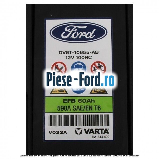 Acumulator 60 AH Start Stop Ford Tourneo Connect 2013-2018 1.6 EcoBoost 150 cai  #5597F2053B