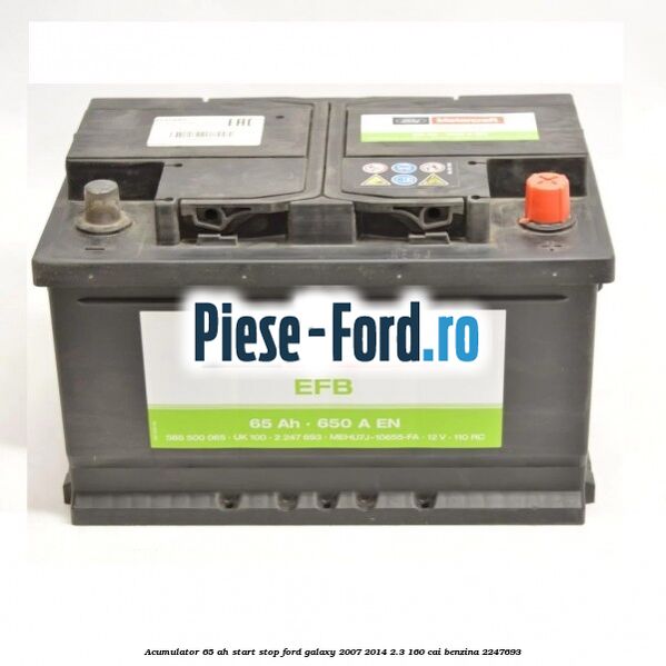 Acumulator 65 AH Start Stop Ford Galaxy 2007-2014 2.3 160 cai benzina #6239382E30