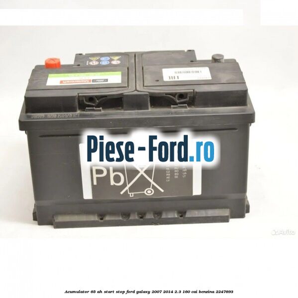 Acumulator 65 AH Start Stop Ford Galaxy 2007-2014 2.3 160 cai benzina #6239382E30