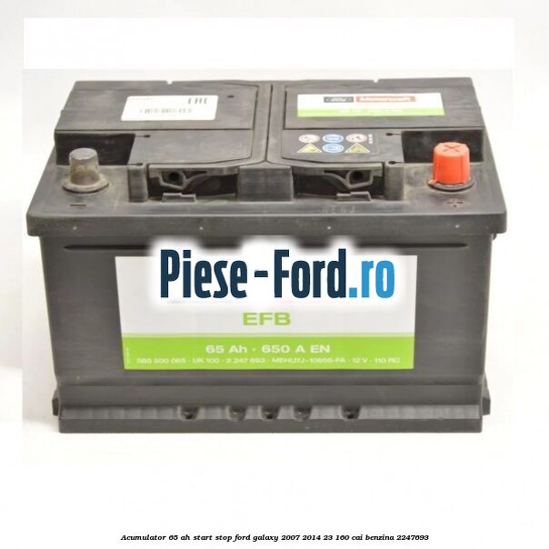 Acumulator 65 AH Start Stop Ford Galaxy 2007-2014 2.3 160 cai #6239382E30